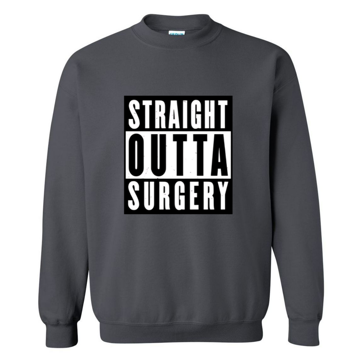 Straight Outta Surgery Crewneck Sweatshirt