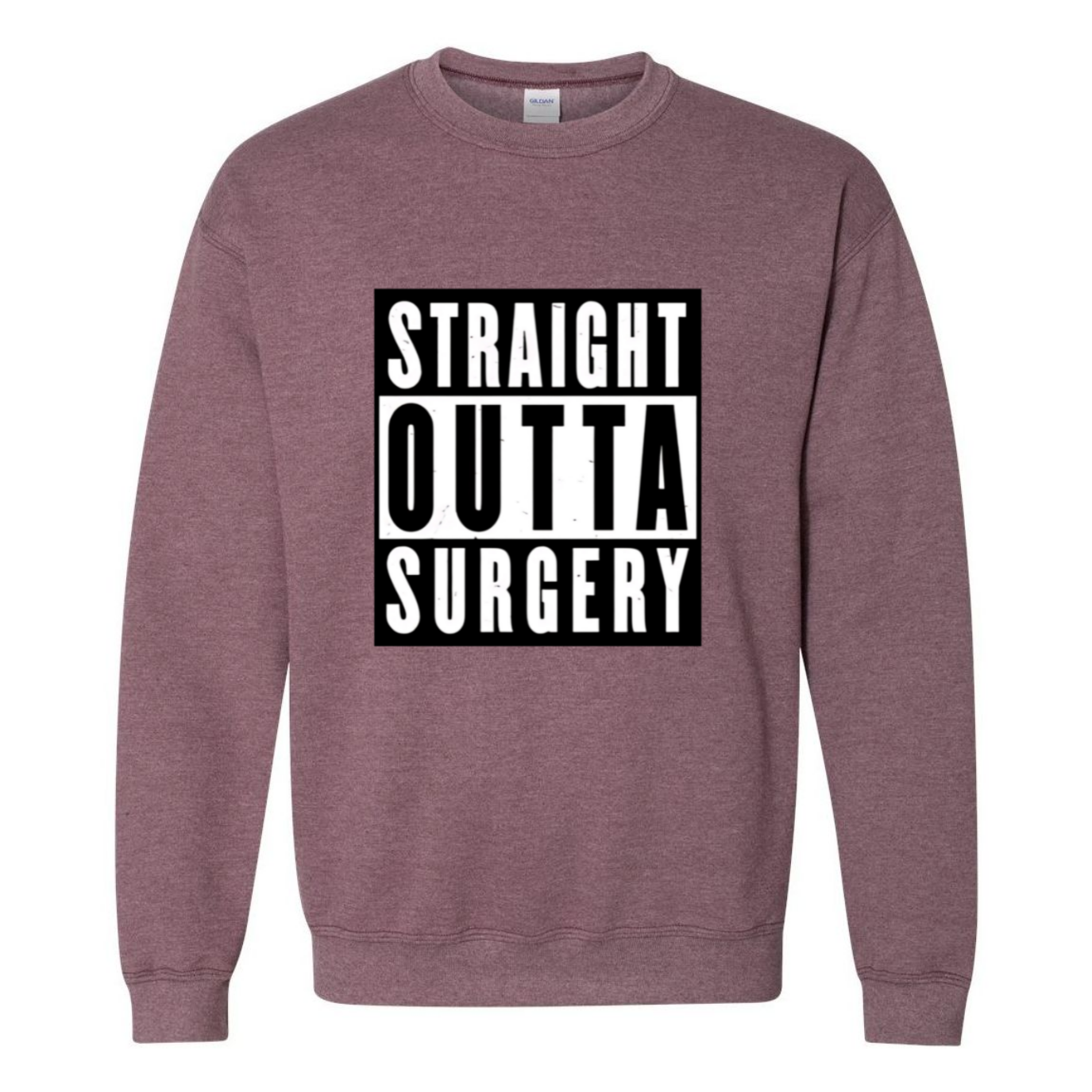 Straight Outta Surgery Crewneck Sweatshirt