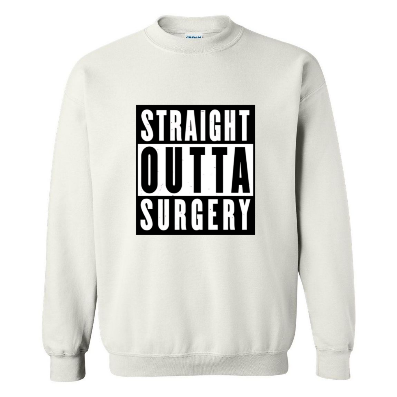 Straight Outta Surgery Crewneck Sweatshirt