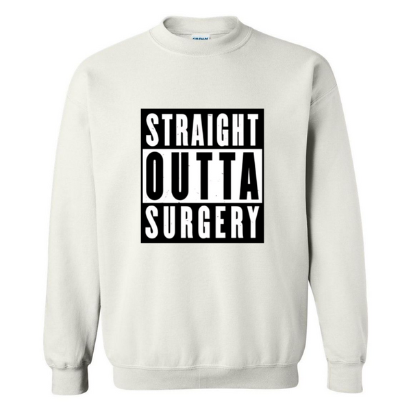 Straight Outta Surgery Crewneck Sweatshirt