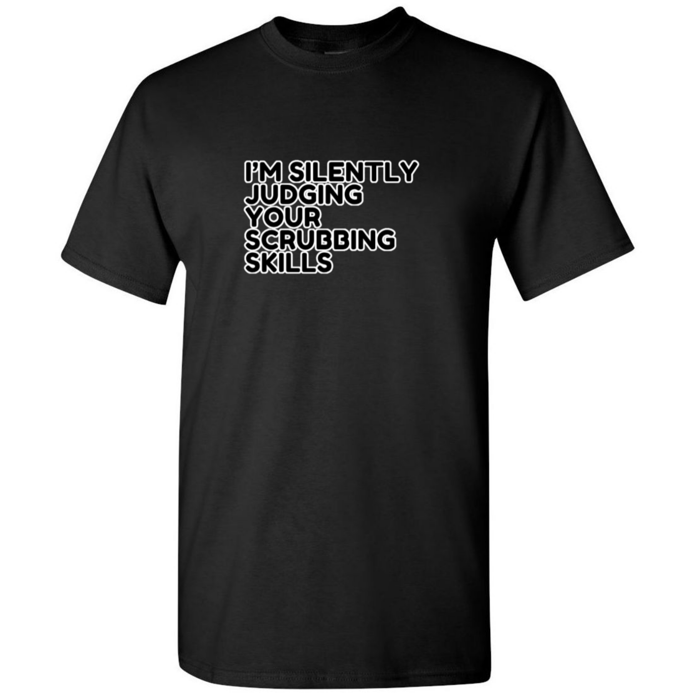 Judging Your Scrubbing Skills T-Shirt