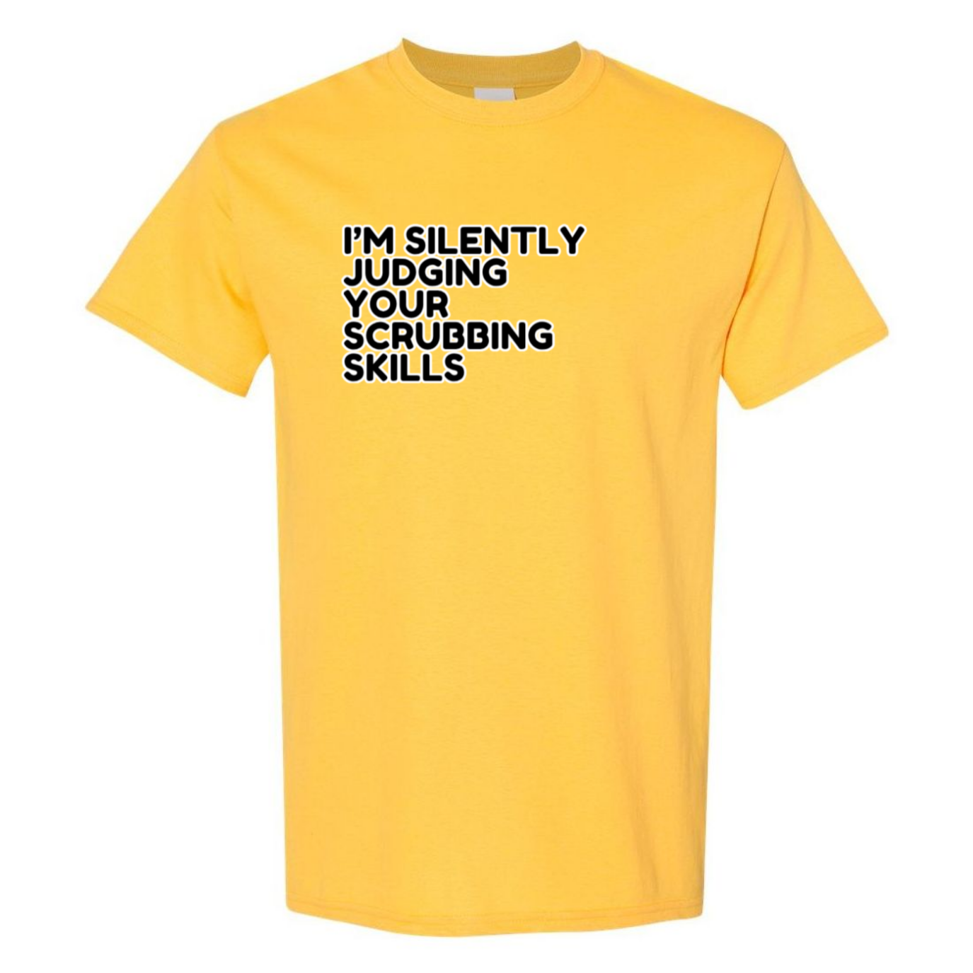 Judging Your Scrubbing Skills T-Shirt