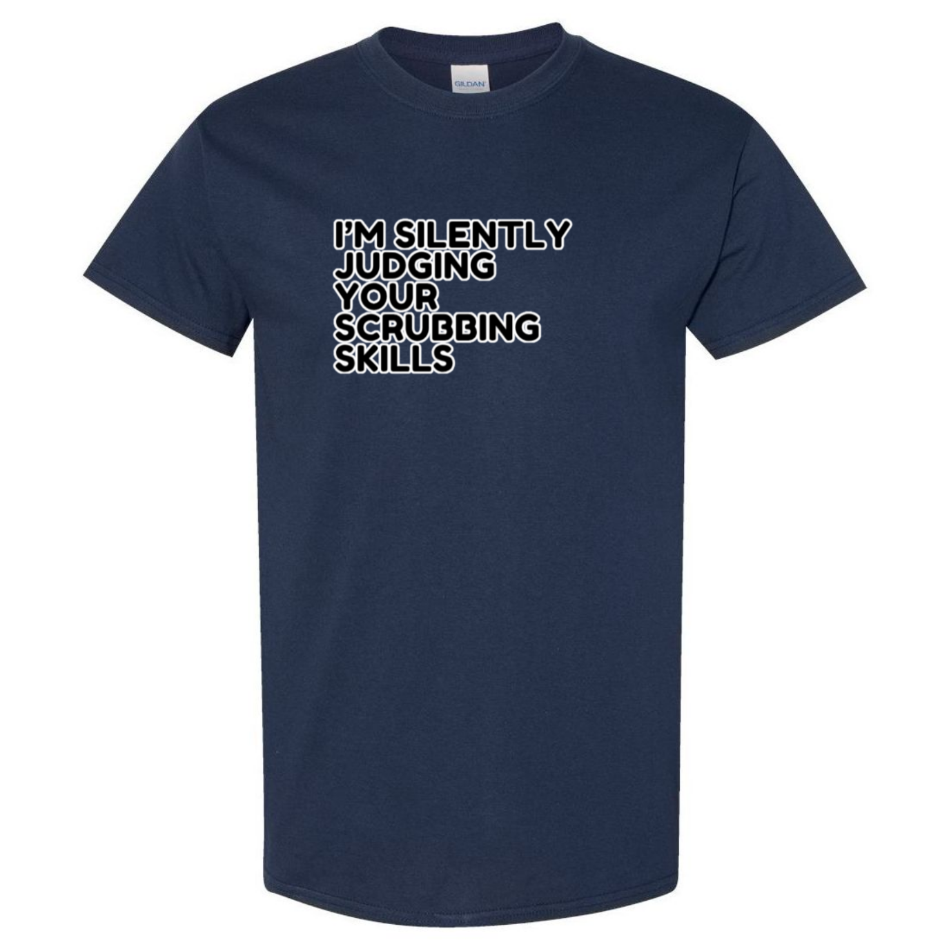 Judging Your Scrubbing Skills T-Shirt