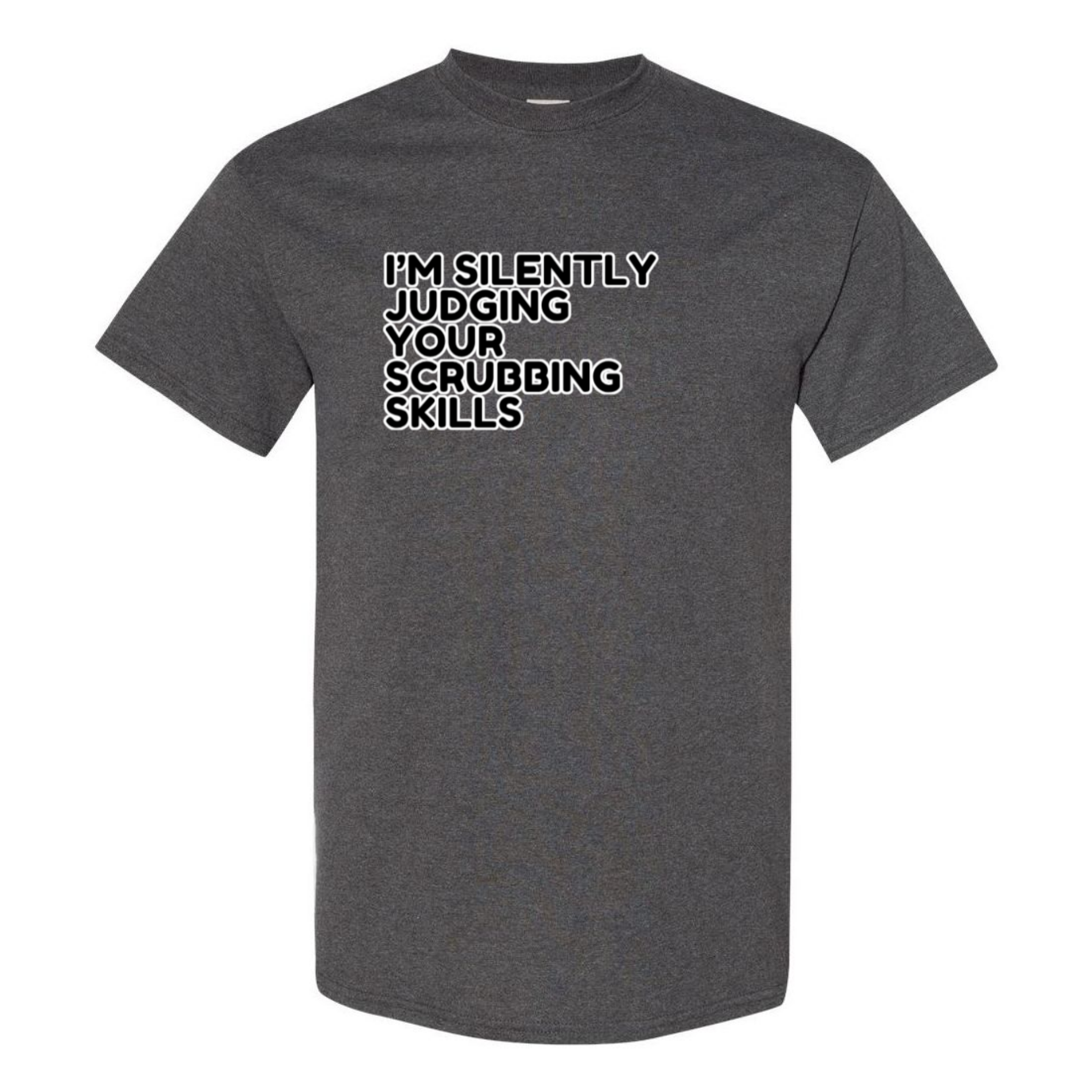Judging Your Scrubbing Skills T-Shirt