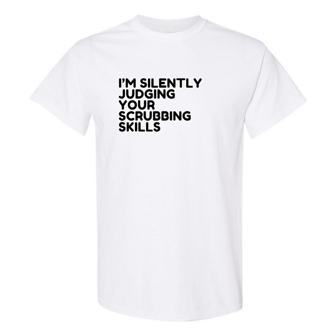 Judging Your Scrubbing Skills T-Shirt