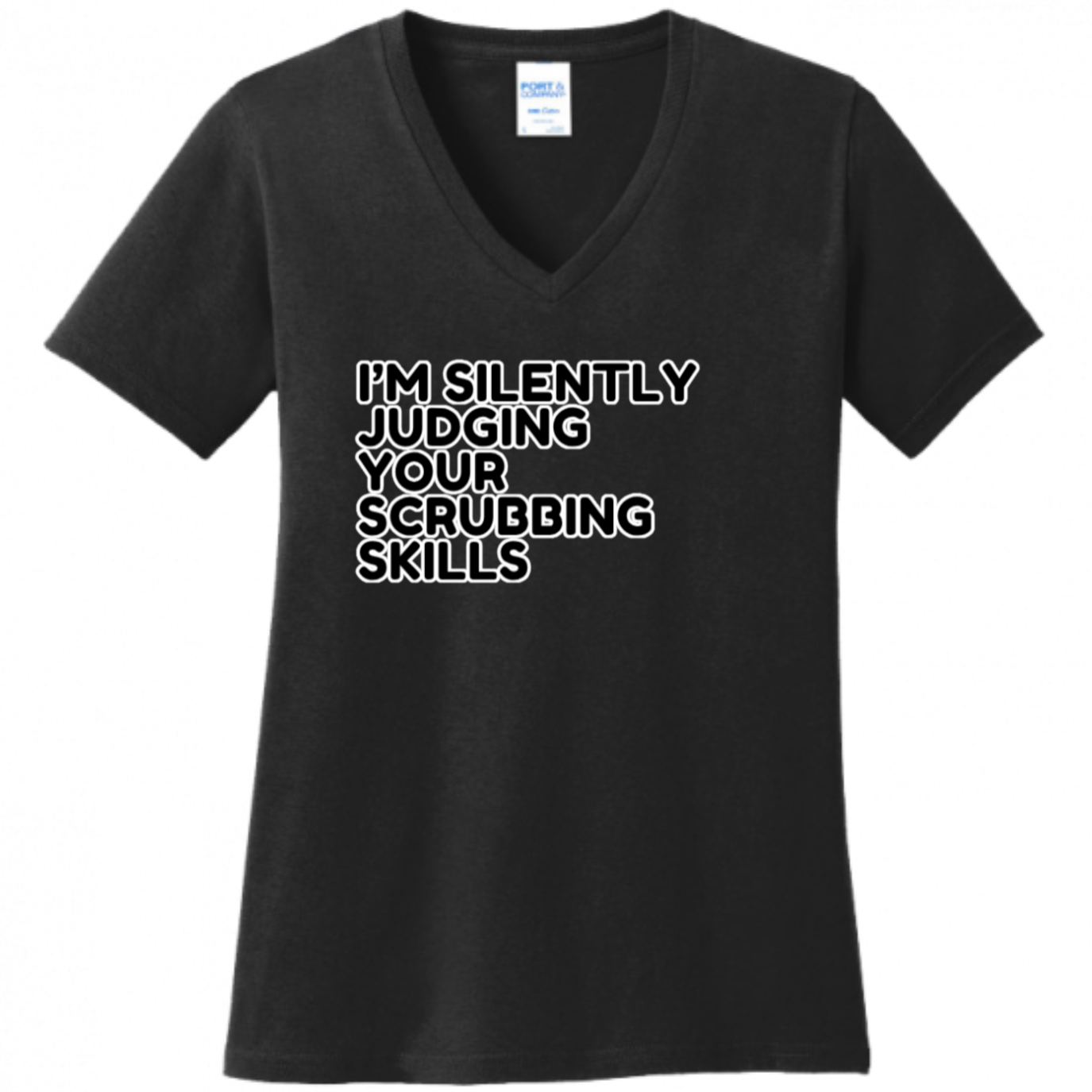 Judging Your Scrubbing Skills Women's Shirt