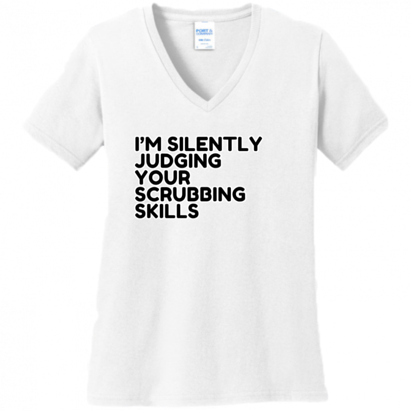 Judging Your Scrubbing Skills Women's Shirt