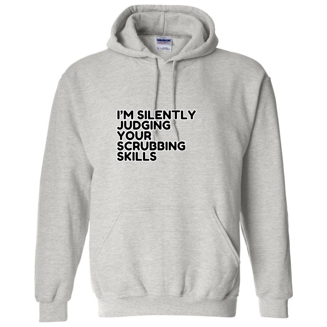 Judging Your Scrubbing Skills Hooded Sweatshirt