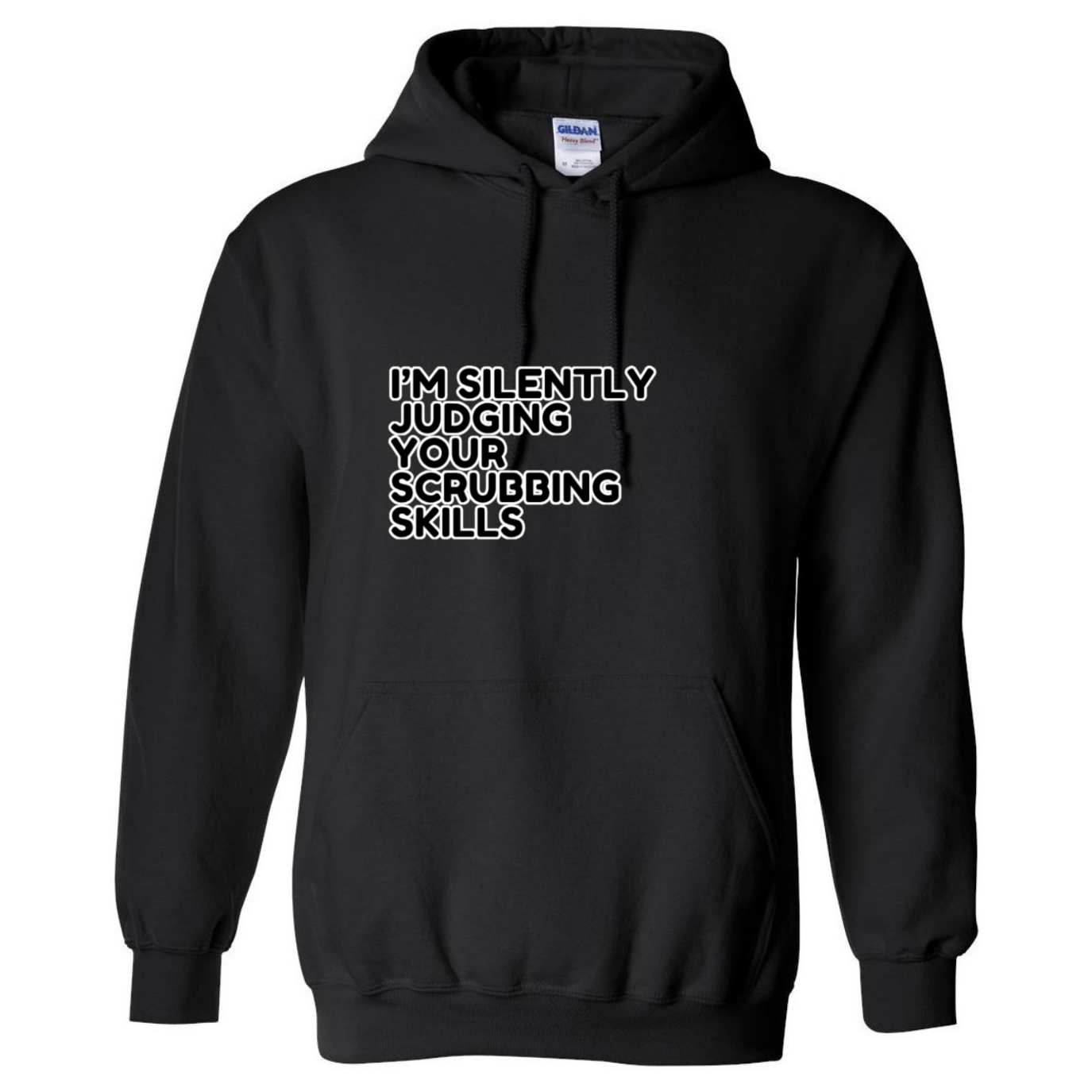 Judging Your Scrubbing Skills Hooded Sweatshirt