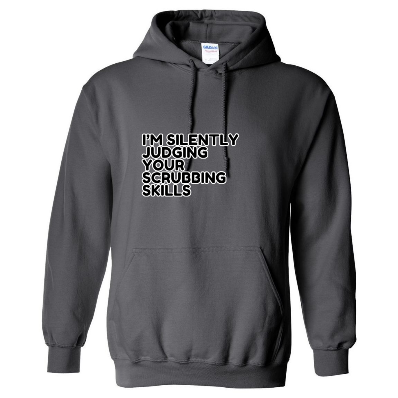 Judging Your Scrubbing Skills Hooded Sweatshirt