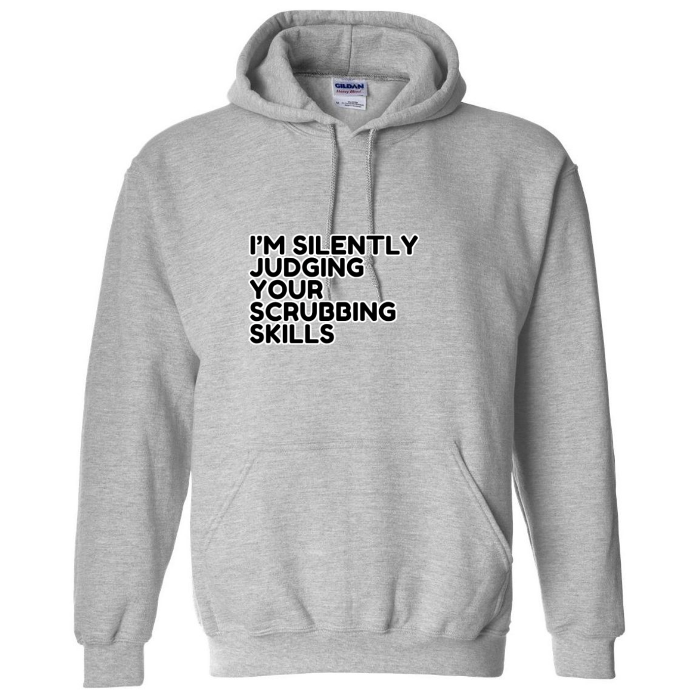 Judging Your Scrubbing Skills Hooded Sweatshirt