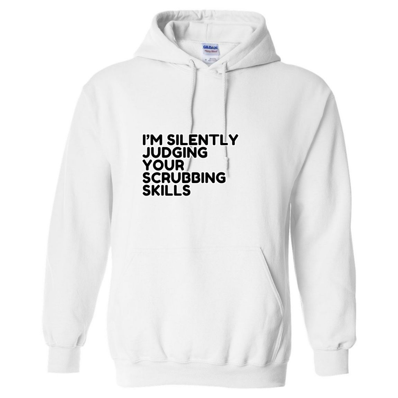 Judging Your Scrubbing Skills Hooded Sweatshirt