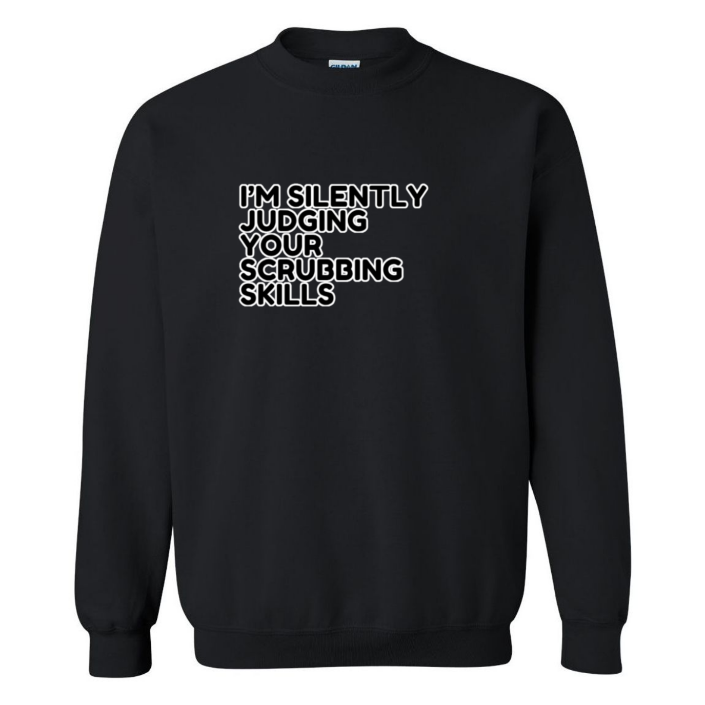 Judging Your Scrubbing Skills Crewneck Sweatshirt