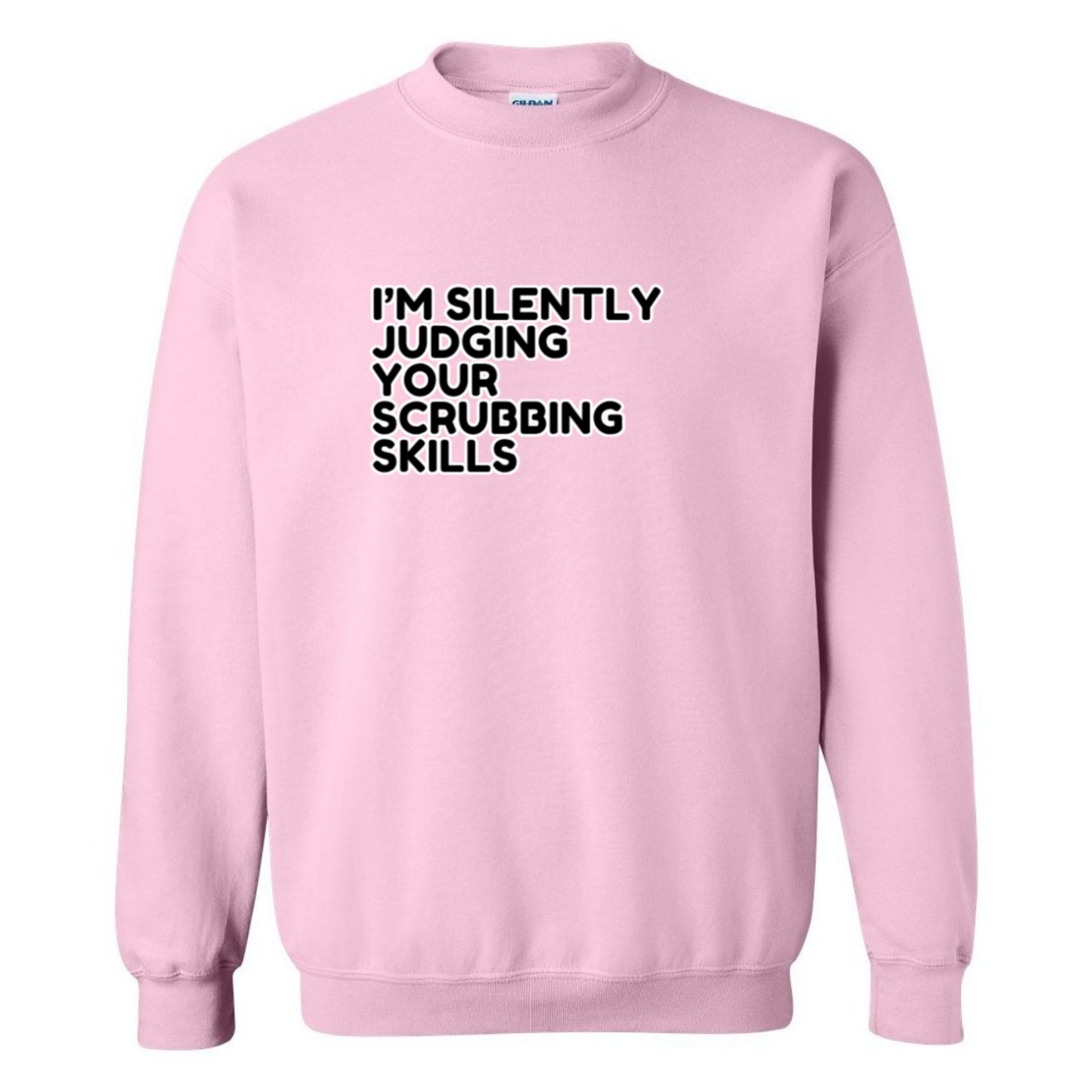 Judging Your Scrubbing Skills Crewneck Sweatshirt