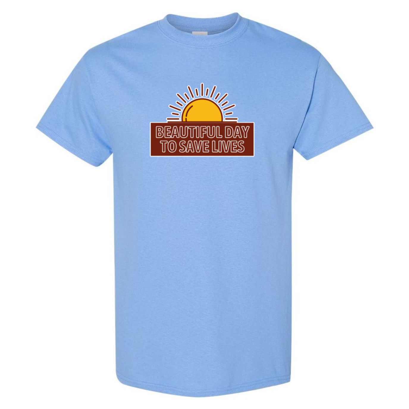 Beautiful Day To Save Lives T-Shirt