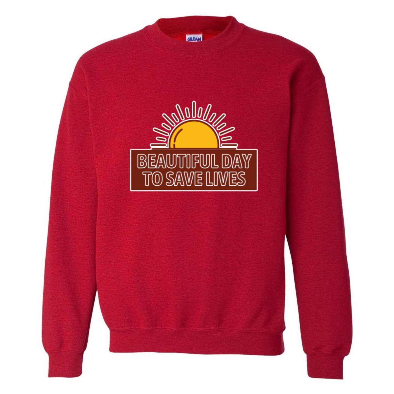 Beautiful Day To Save Lives Crewneck Sweatshirt