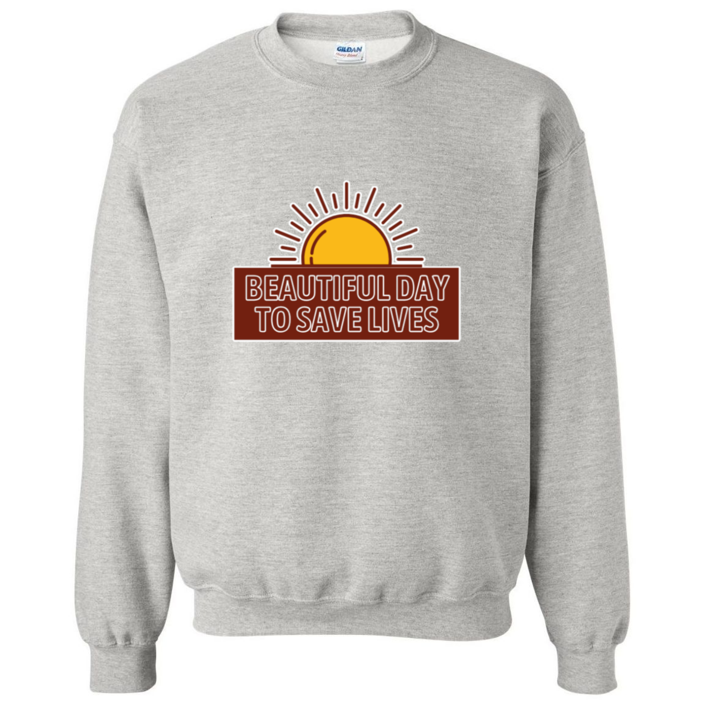 Beautiful Day To Save Lives Crewneck Sweatshirt