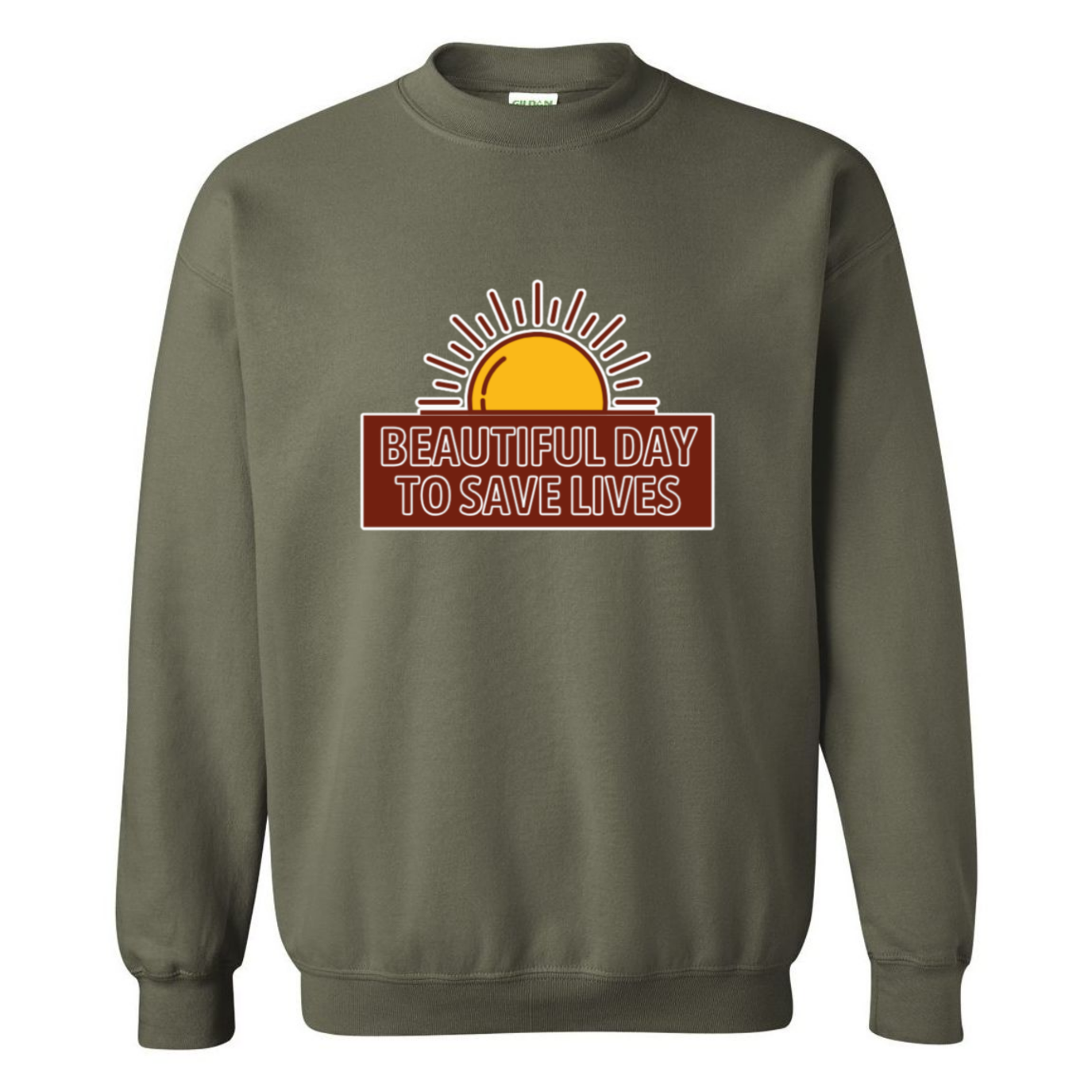 Beautiful Day To Save Lives Crewneck Sweatshirt