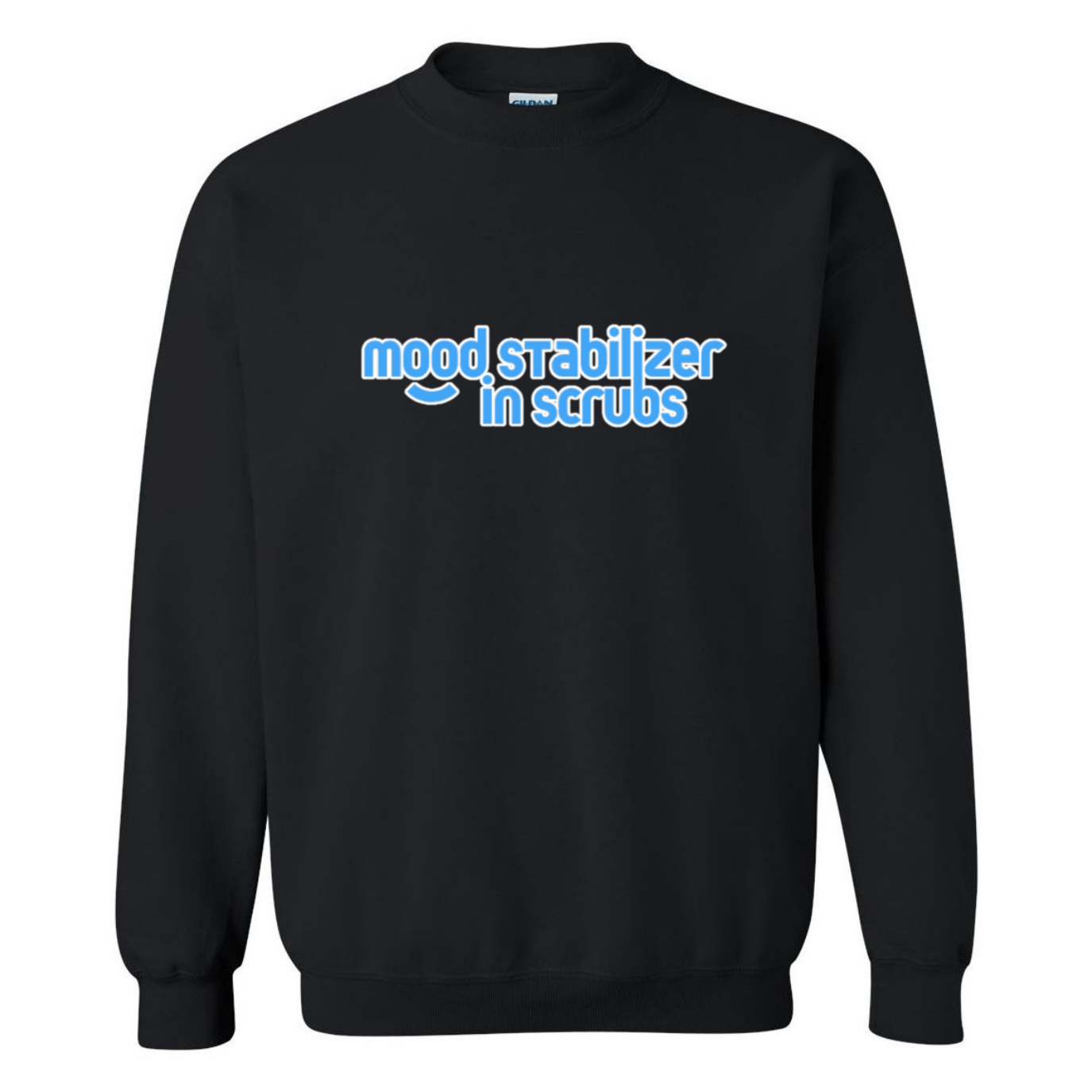 Mood Stabilizer in Scrubs Crewneck Sweatshirt