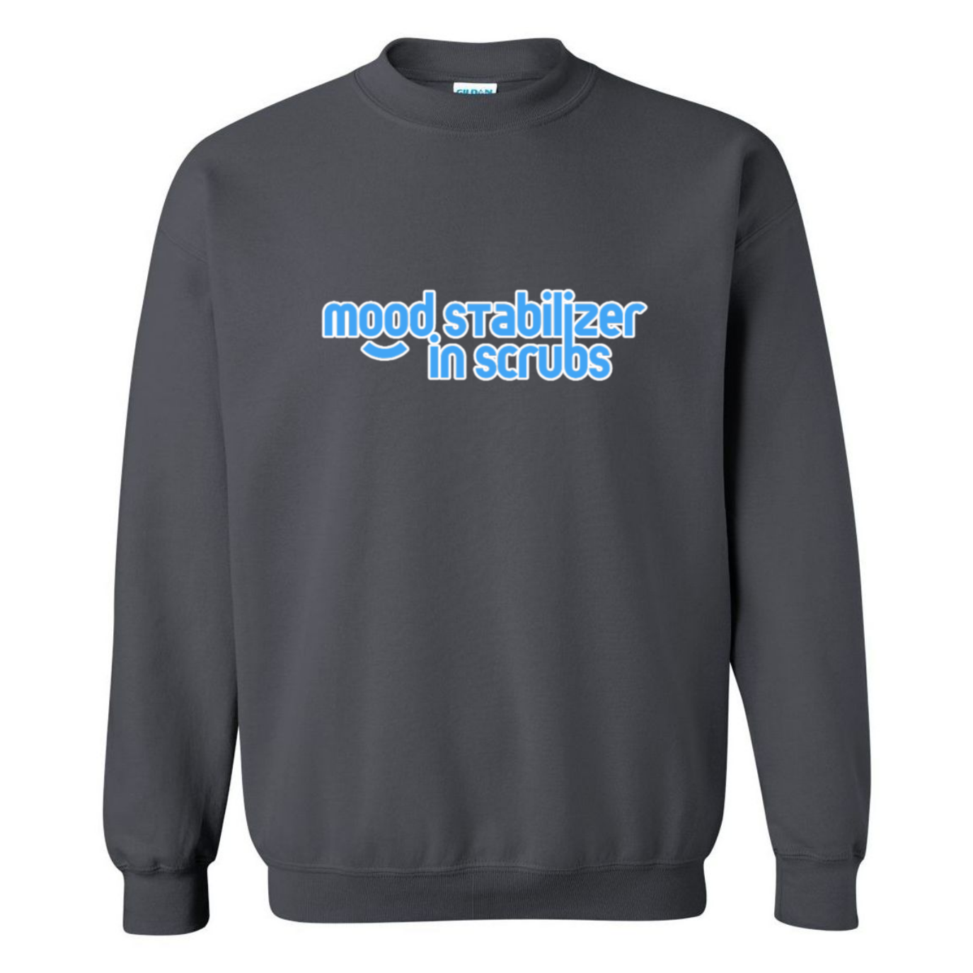 Mood Stabilizer in Scrubs Crewneck Sweatshirt