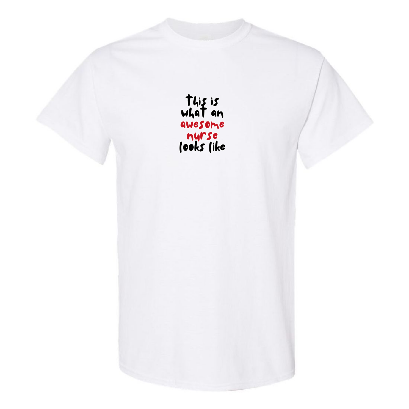 What An Awesome Nurse Looks Like T-Shirt