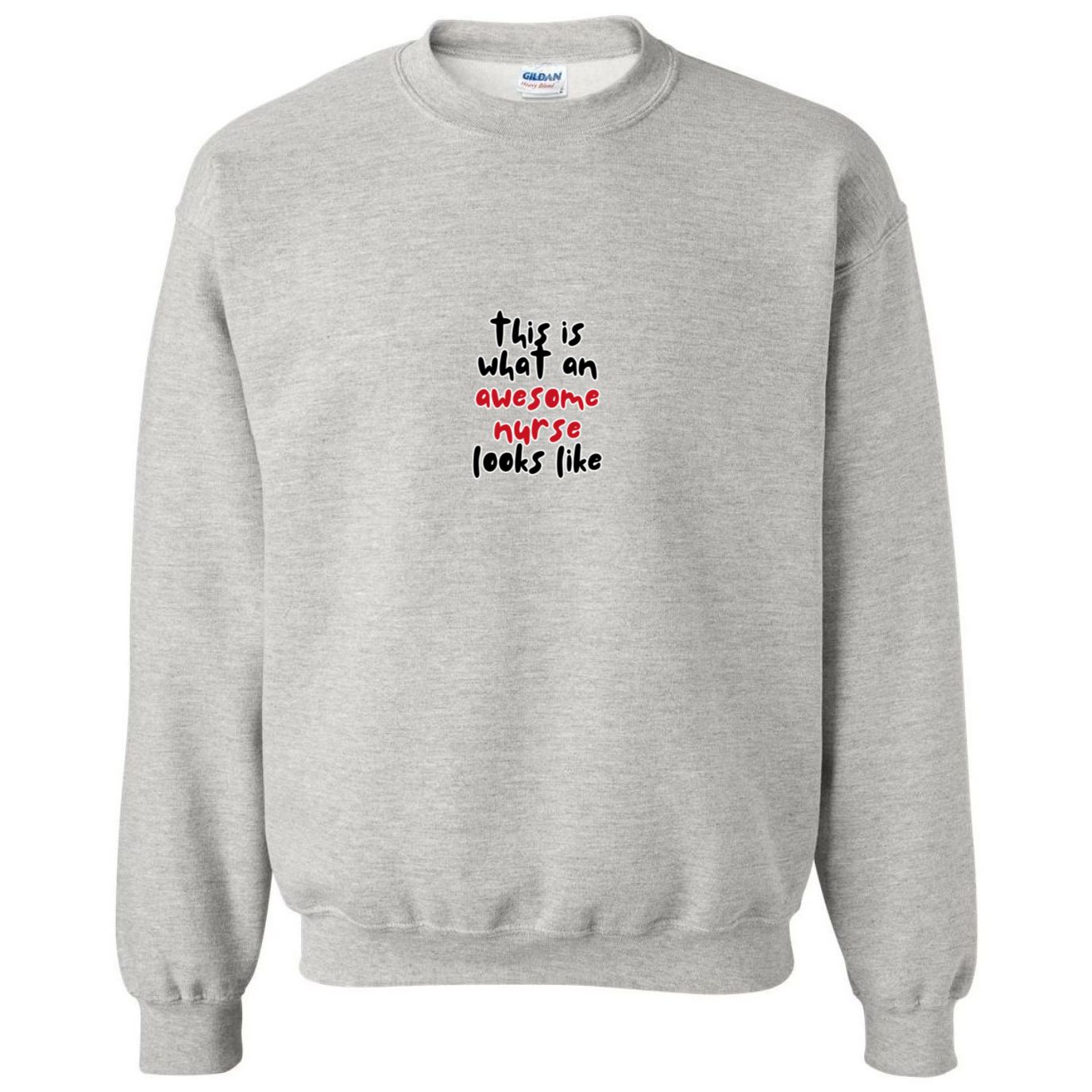 What An Awesome Nurse Looks Like Crewneck Sweatshirt