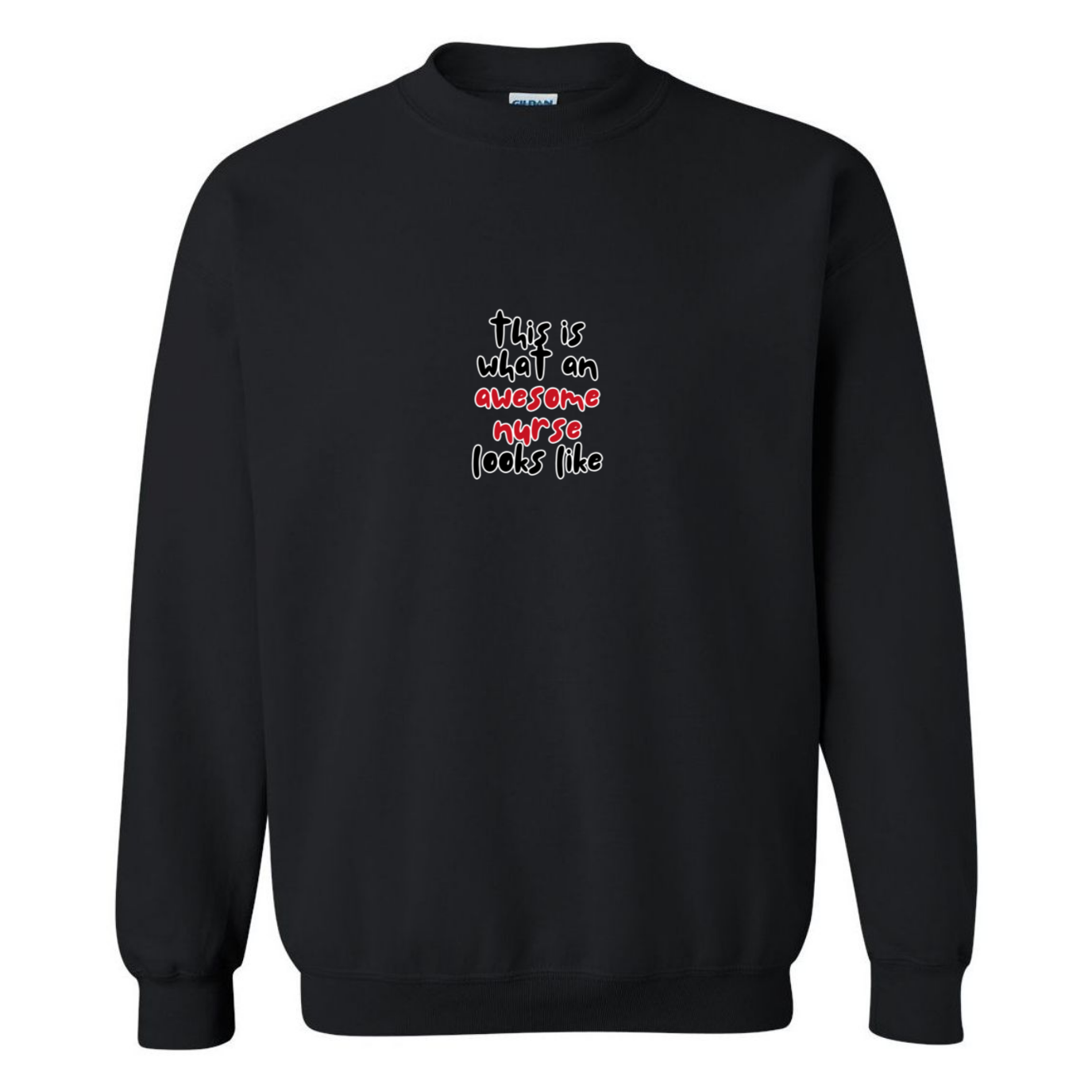 What An Awesome Nurse Looks Like Crewneck Sweatshirt
