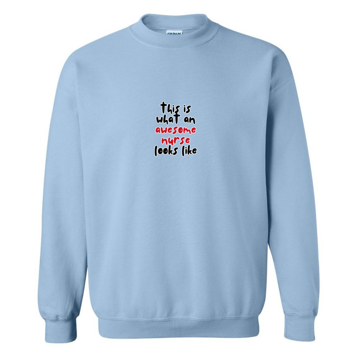 What An Awesome Nurse Looks Like Crewneck Sweatshirt