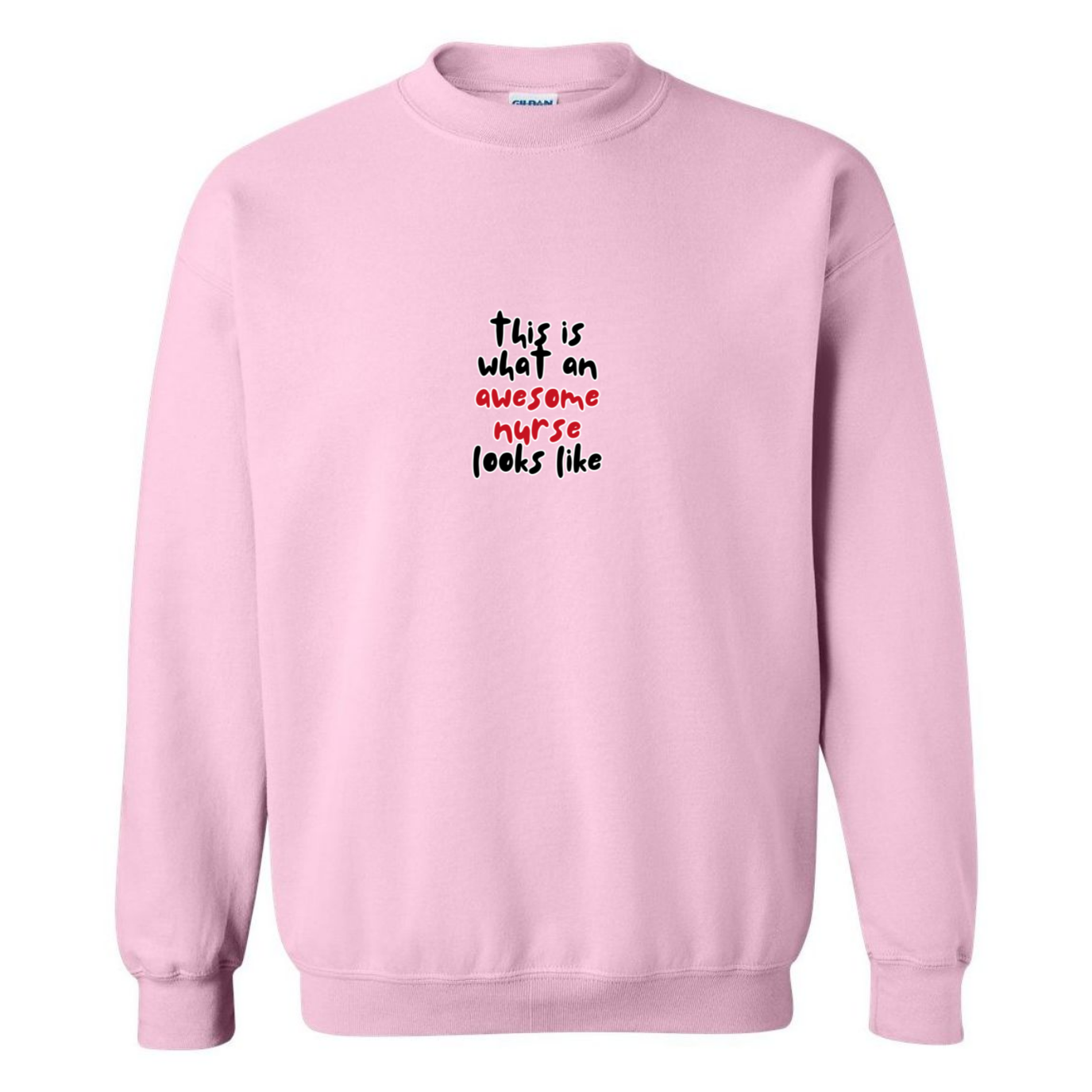 What An Awesome Nurse Looks Like Crewneck Sweatshirt