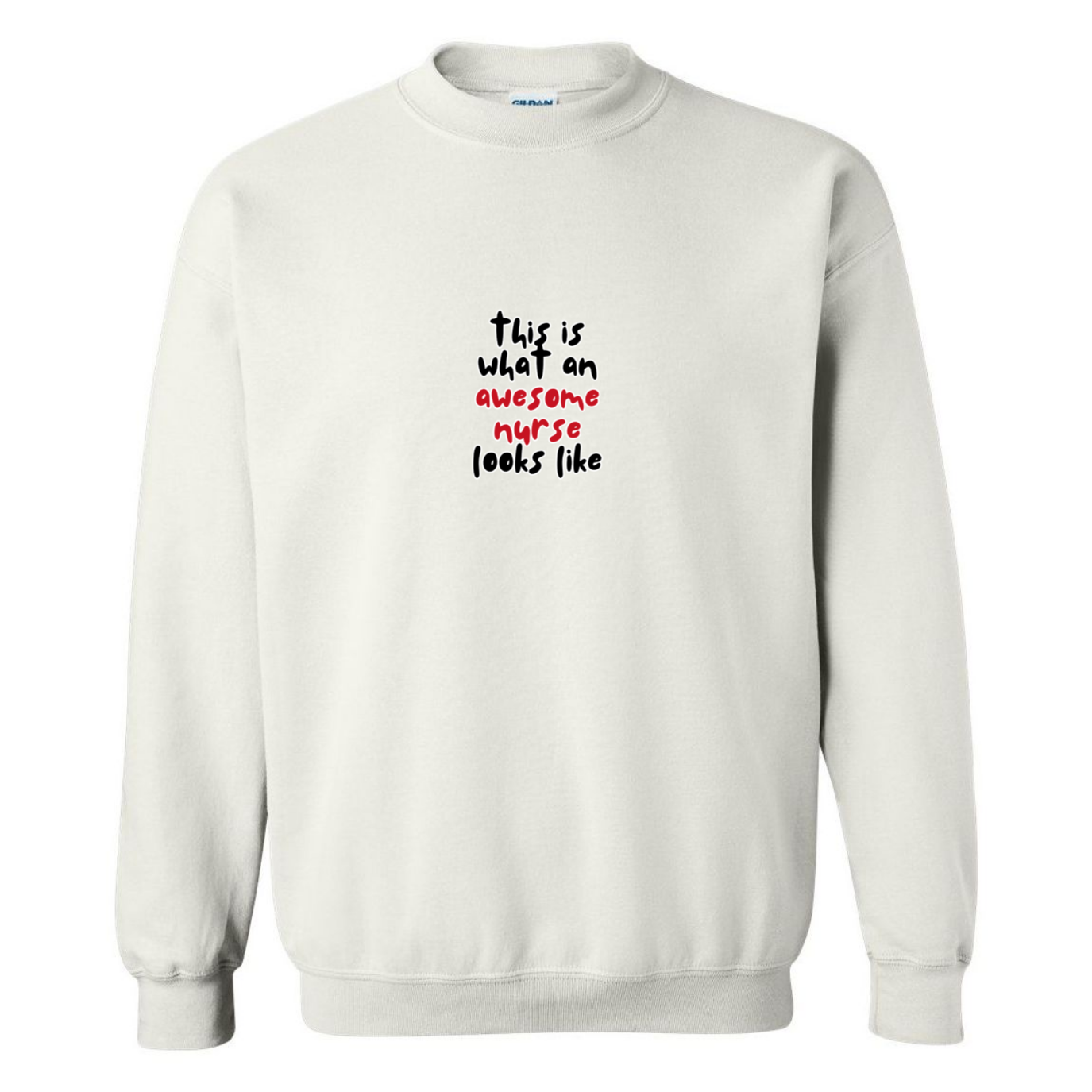 What An Awesome Nurse Looks Like Crewneck Sweatshirt