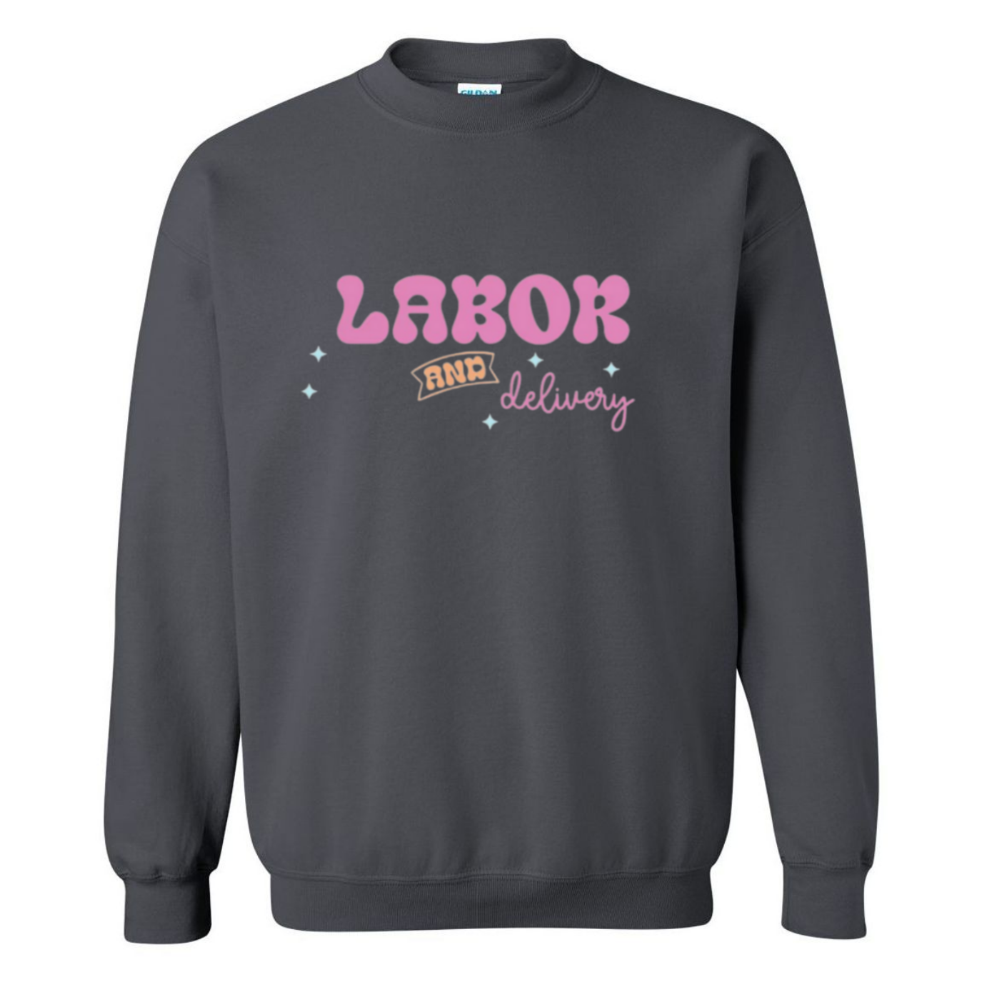 Labor&Delivery Crewneck Sweatshirt