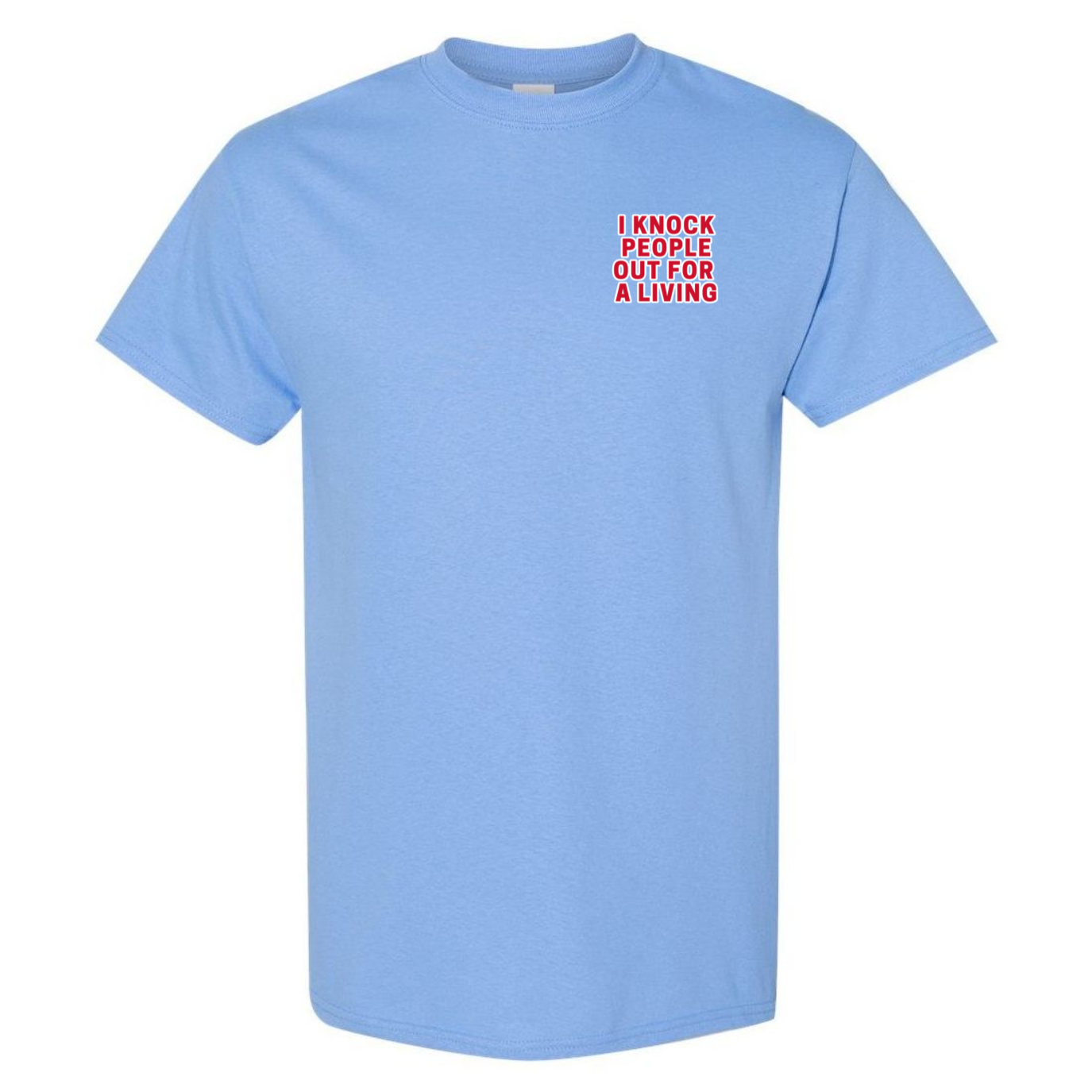 Knock People Out For A Living T-Shirt