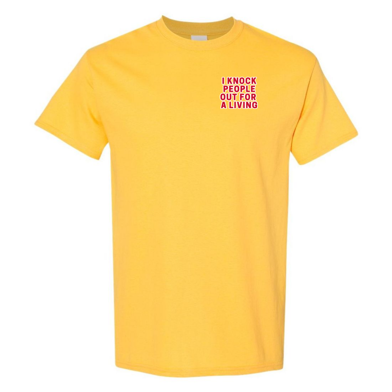 Knock People Out For A Living T-Shirt