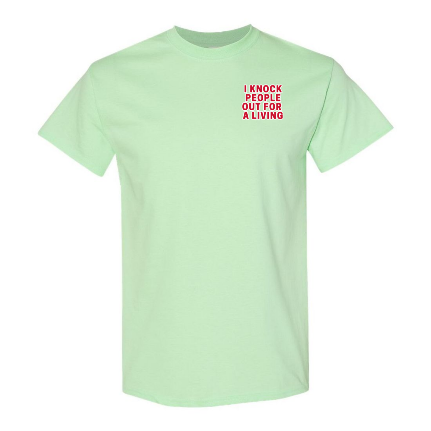 Knock People Out For A Living T-Shirt