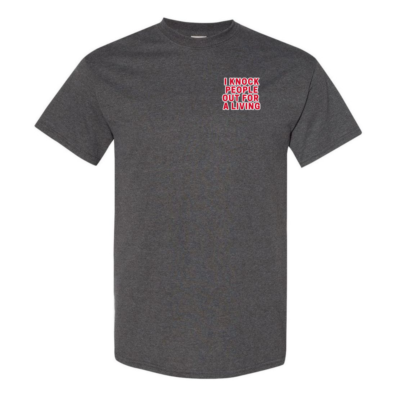 Knock People Out For A Living T-Shirt