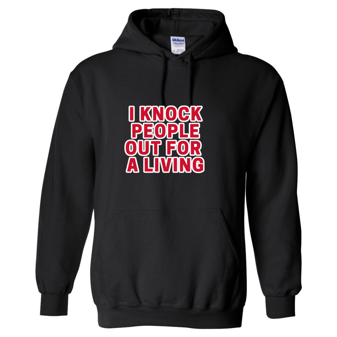 Knock People Out For A Living Hooded Sweatshirt