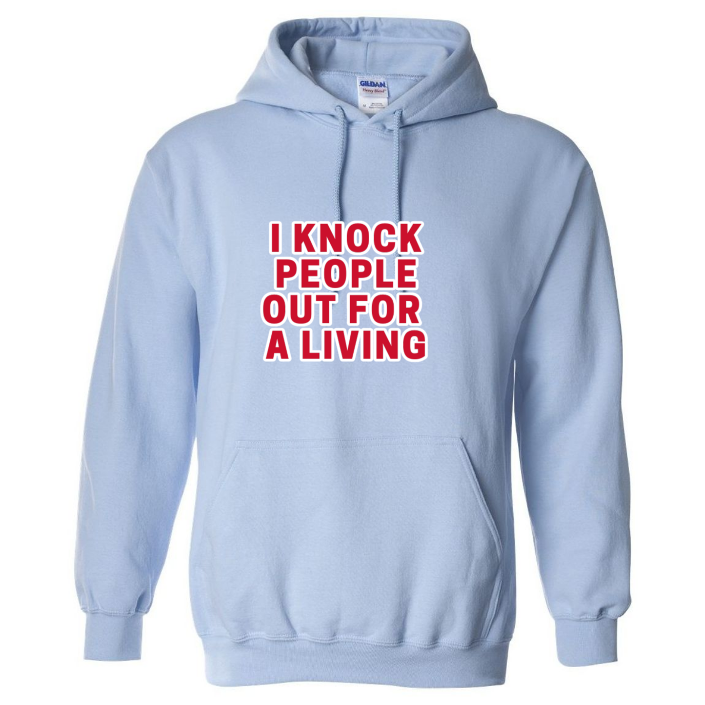 Knock People Out For A Living Hooded Sweatshirt