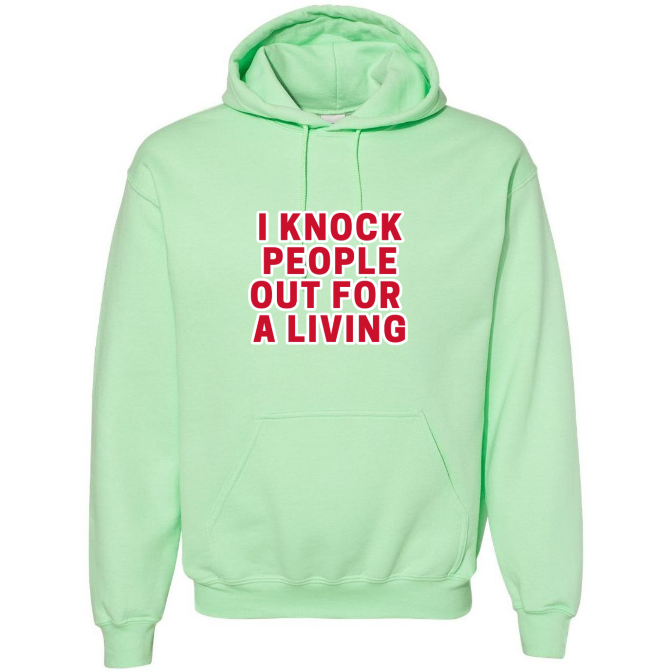 Knock People Out For A Living Hooded Sweatshirt
