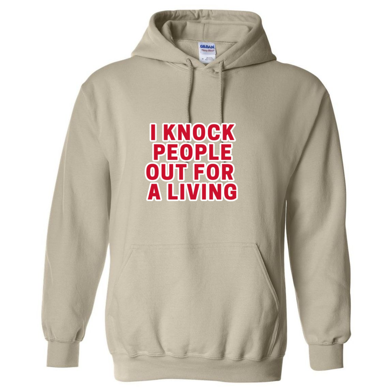 Knock People Out For A Living Hooded Sweatshirt