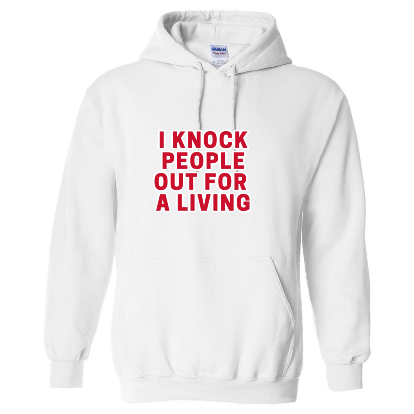 Knock People Out For A Living Hooded Sweatshirt