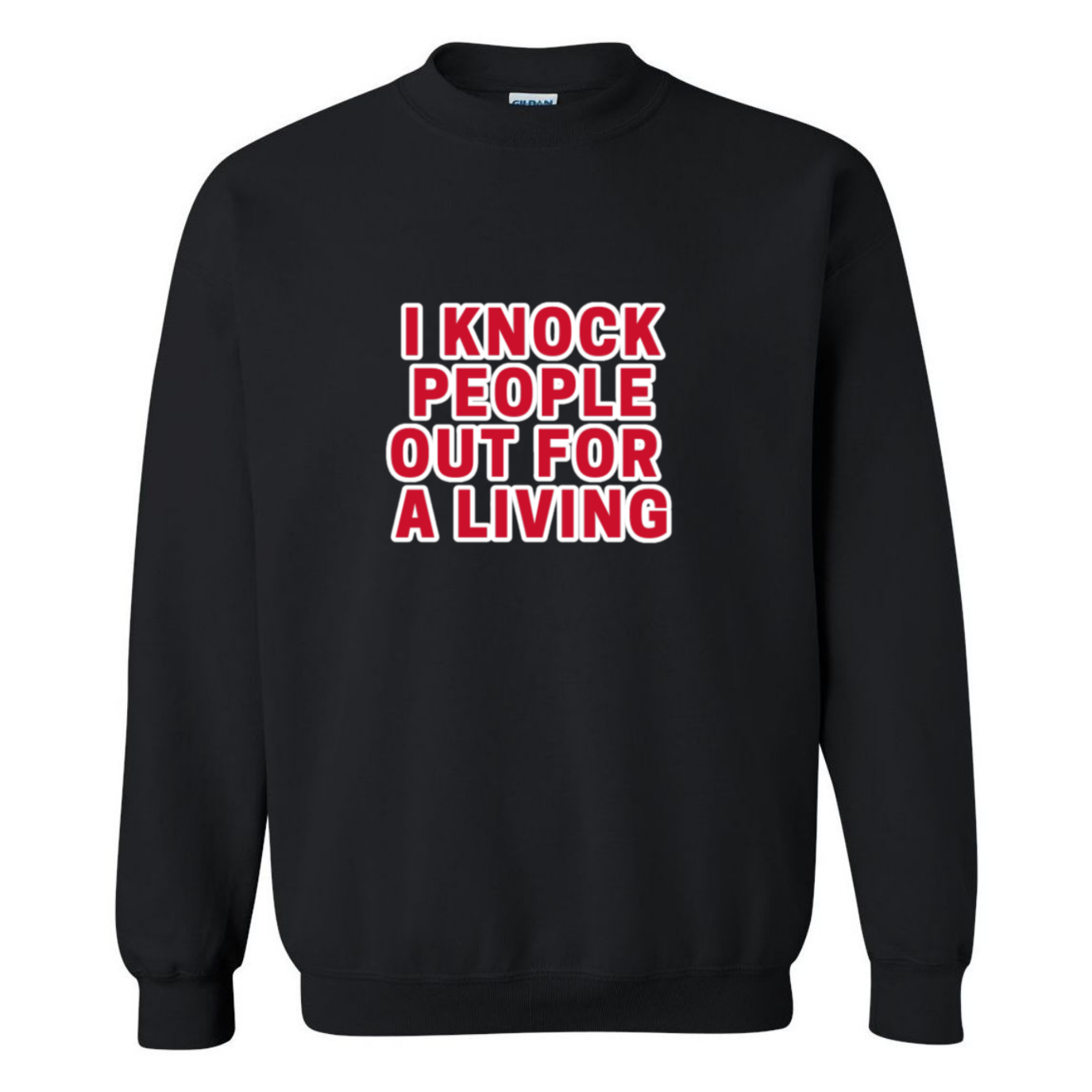 Knock People Out For A Living Crewneck Sweatshirt