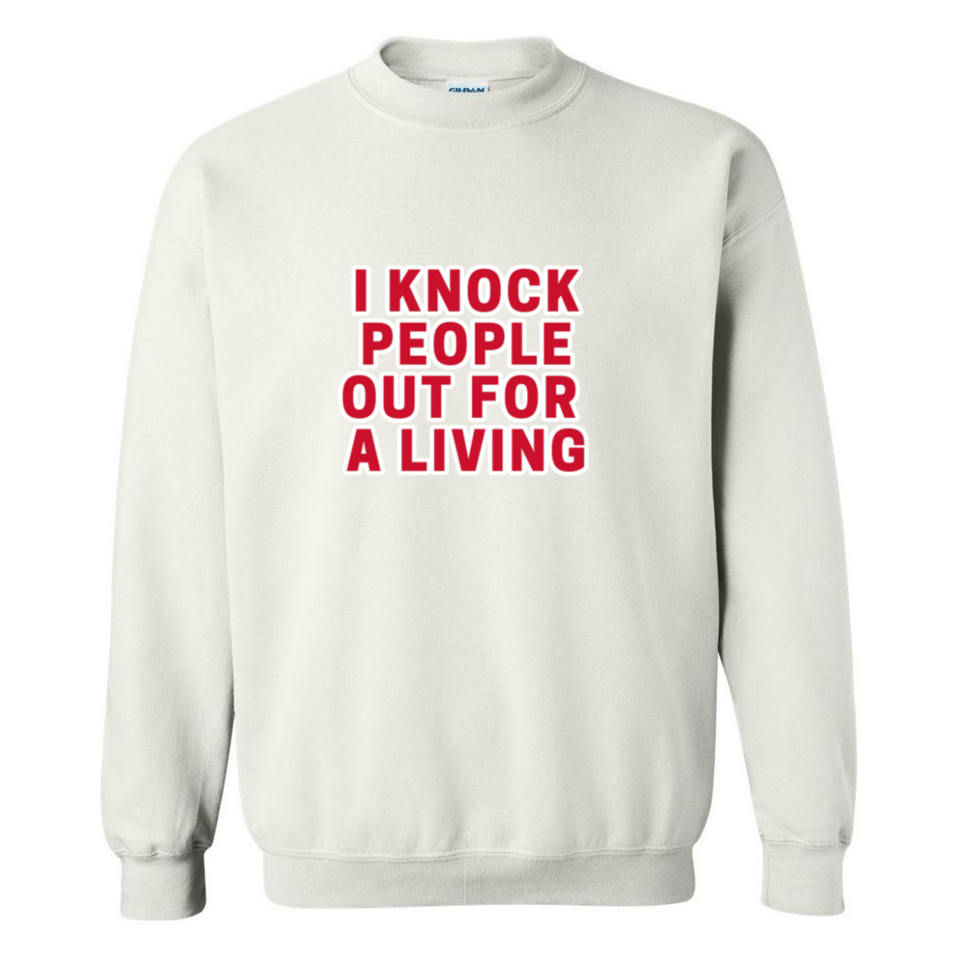Knock People Out For A Living Crewneck Sweatshirt