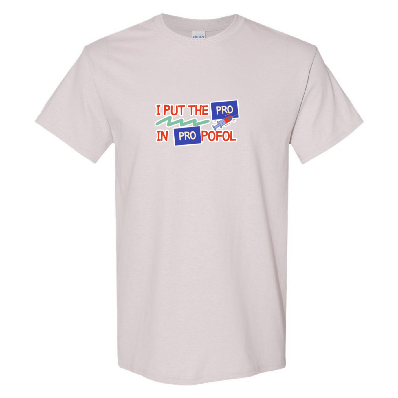 Pro in Propofol T-Shirt