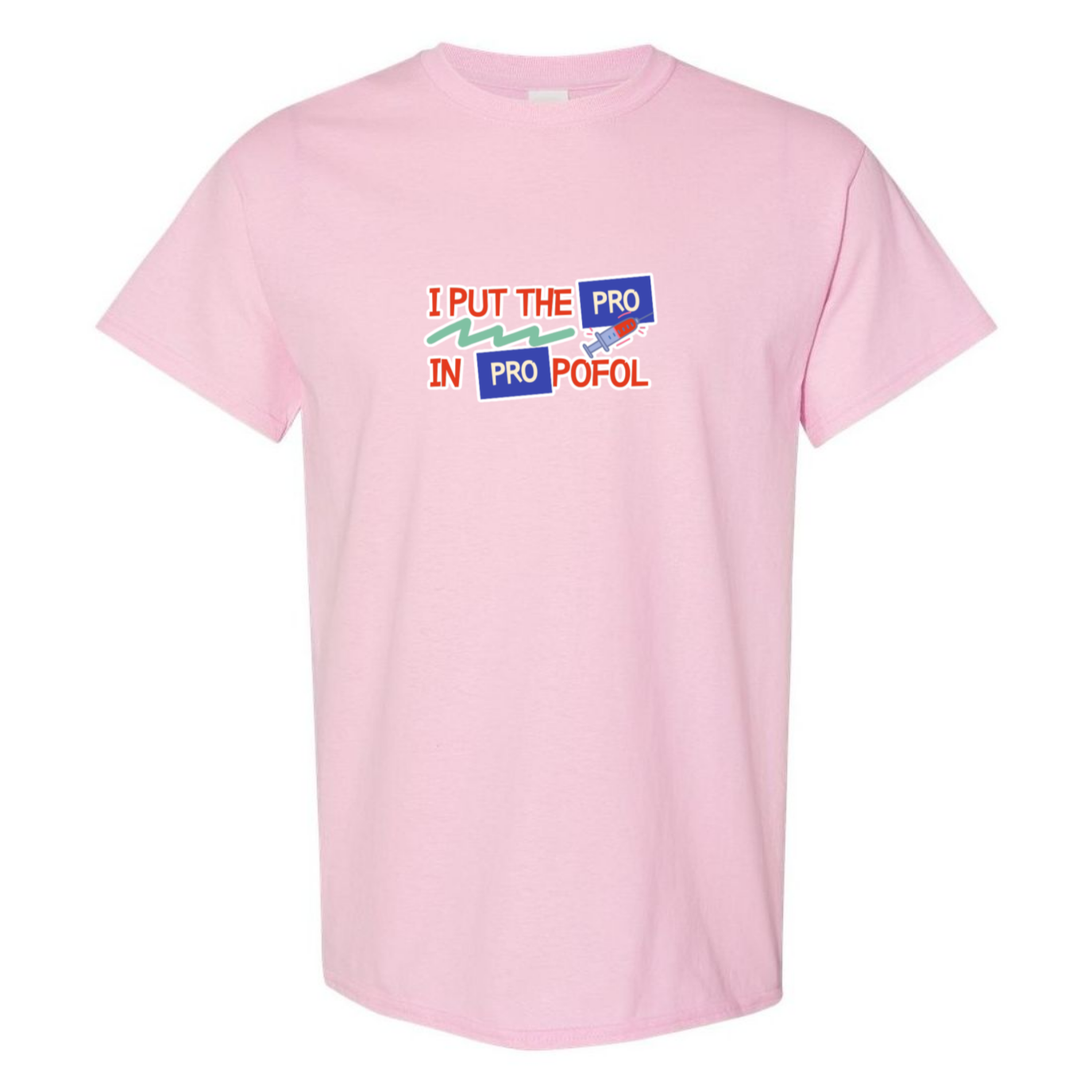 Pro in Propofol T-Shirt
