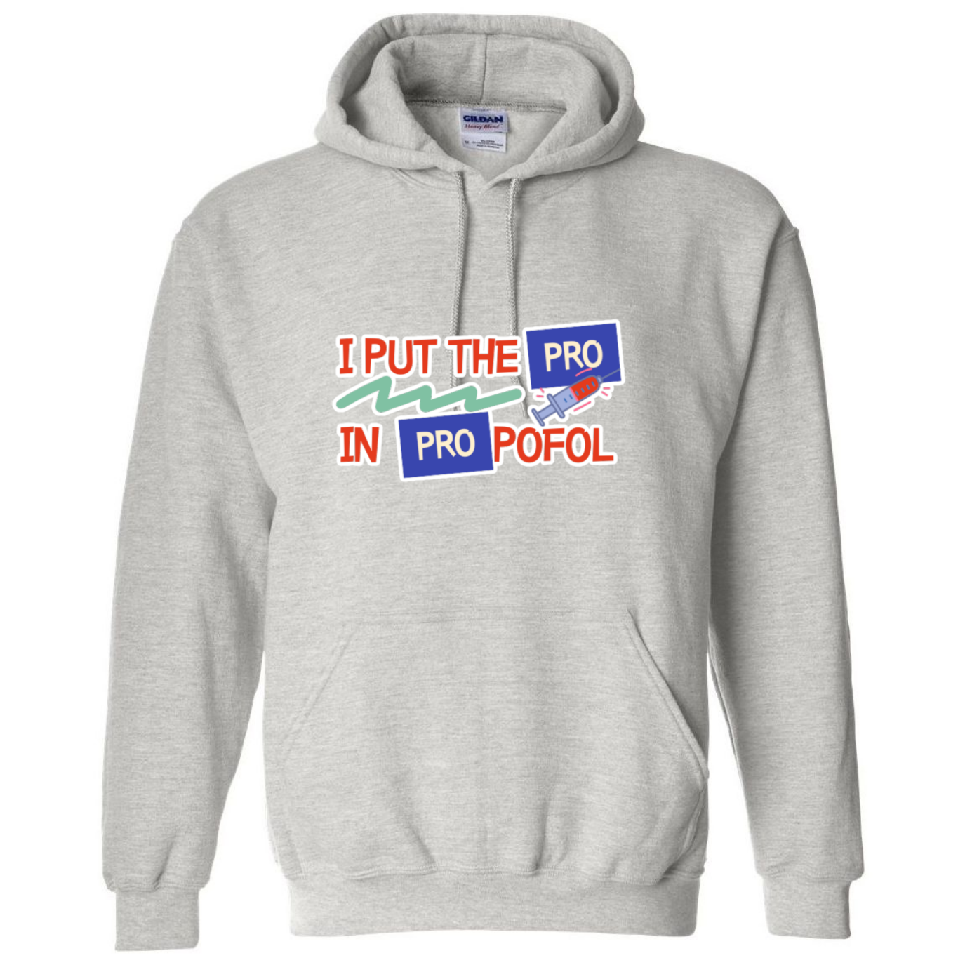 Pro in Propofol Hooded Sweatshirt
