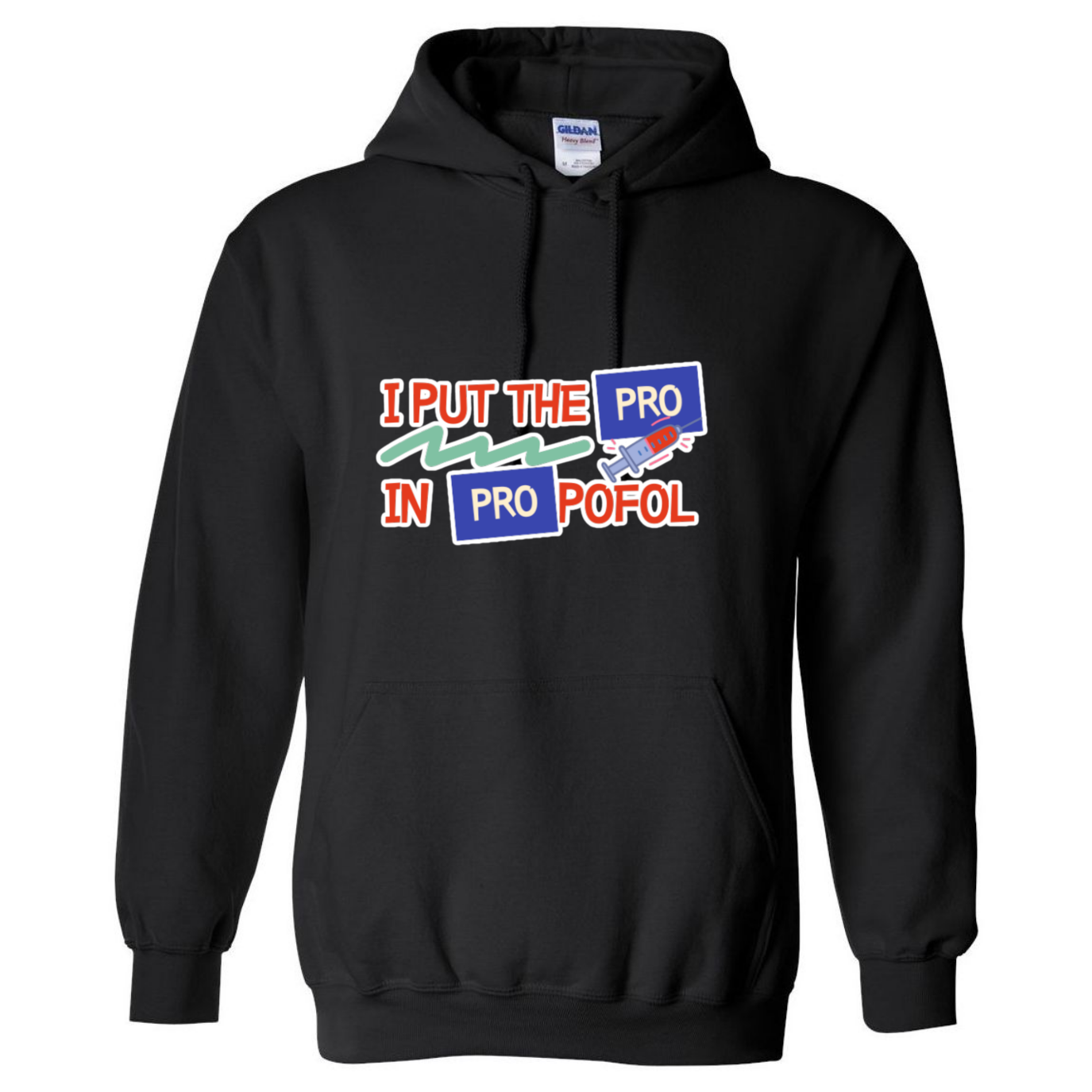 Pro in Propofol Hooded Sweatshirt