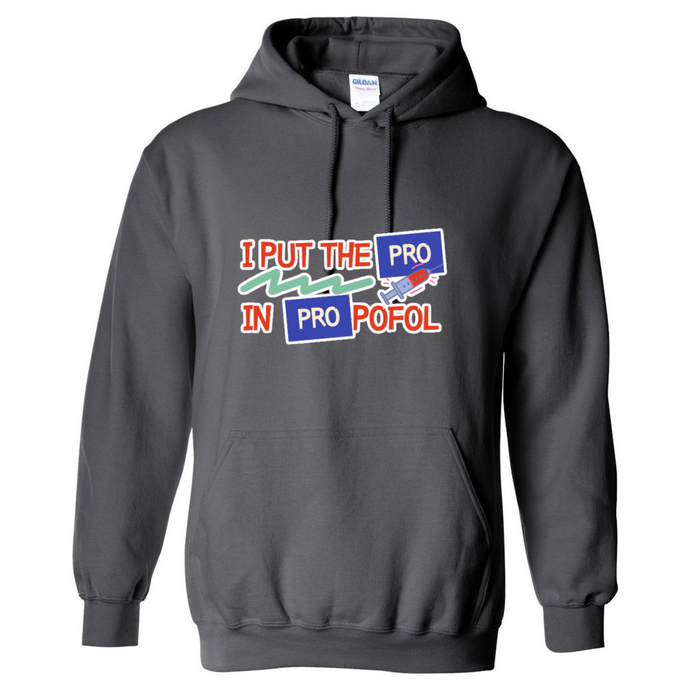 Pro in Propofol Hooded Sweatshirt