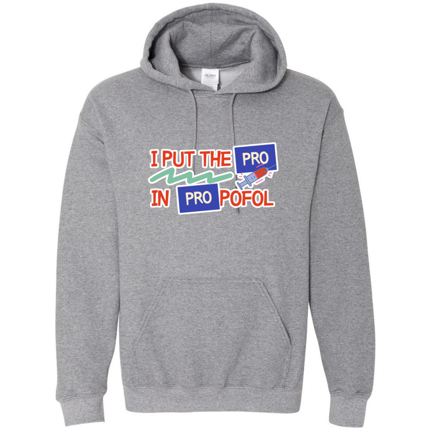Pro in Propofol Hooded Sweatshirt