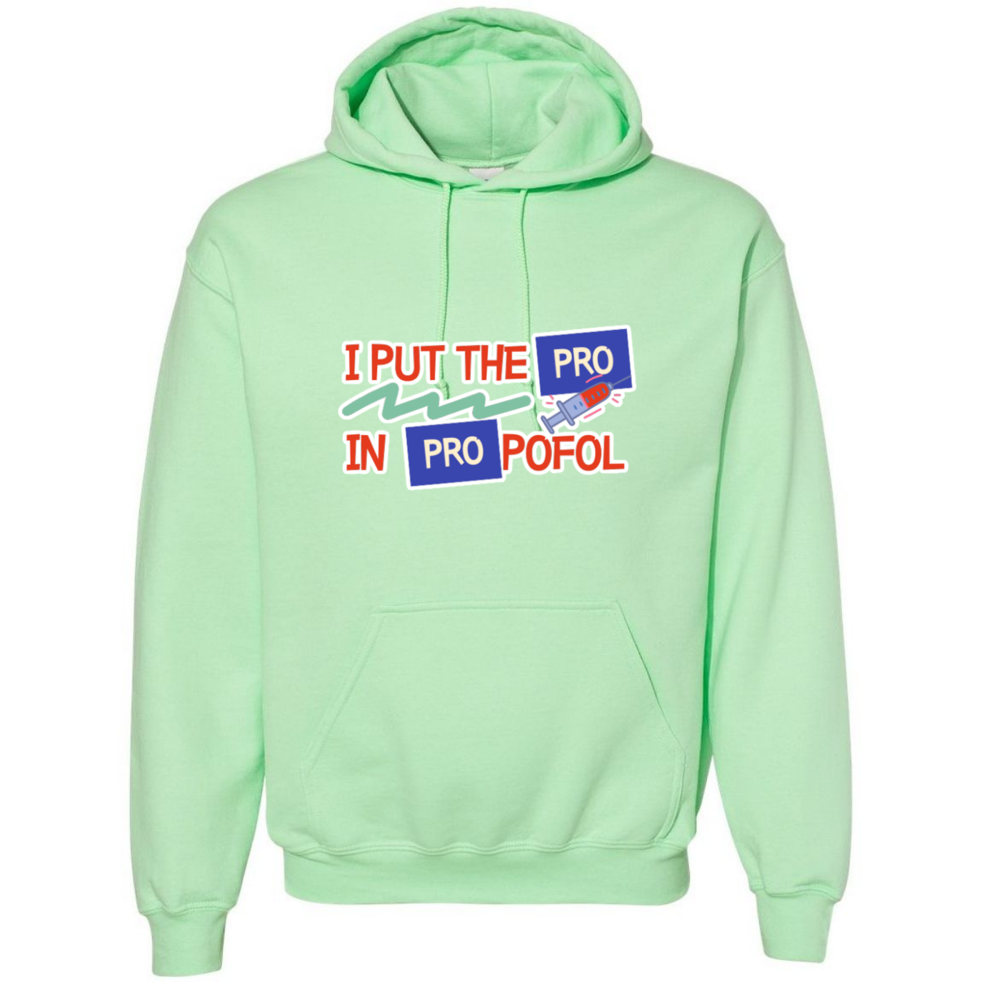 Pro in Propofol Hooded Sweatshirt