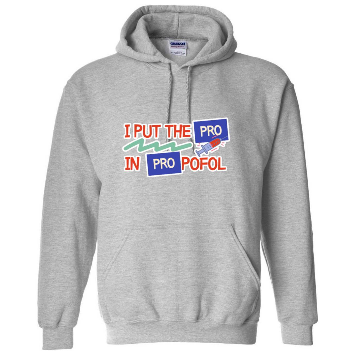 Pro in Propofol Hooded Sweatshirt